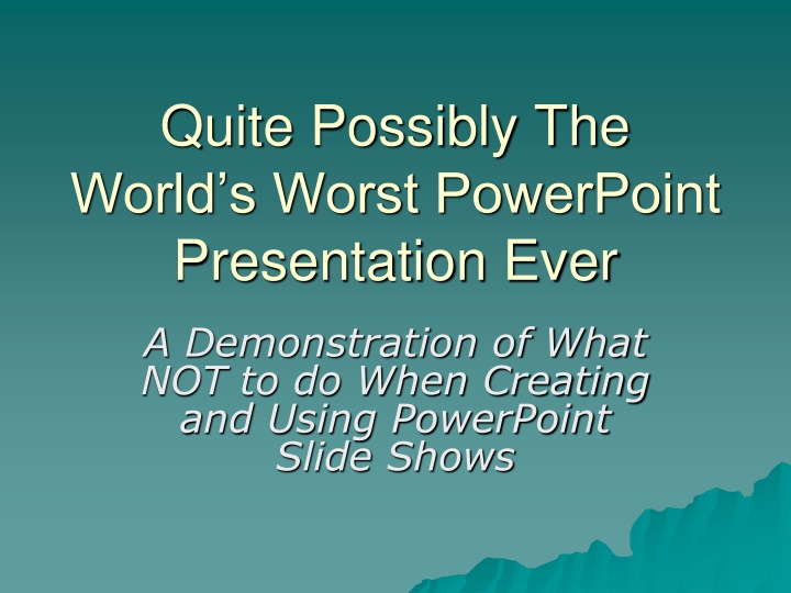 quite possibly the world s worst powerpoint