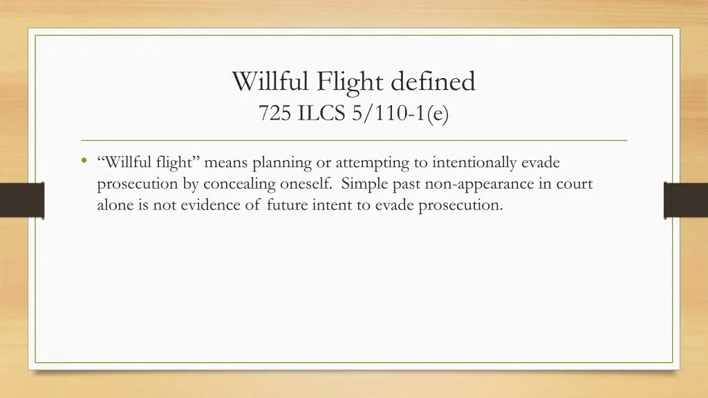 willful flight defined 725 ilcs 5 110 1 e