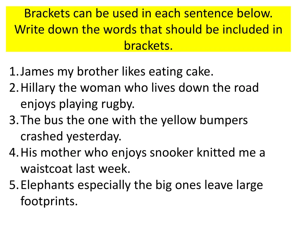 brackets can be used in each sentence below write