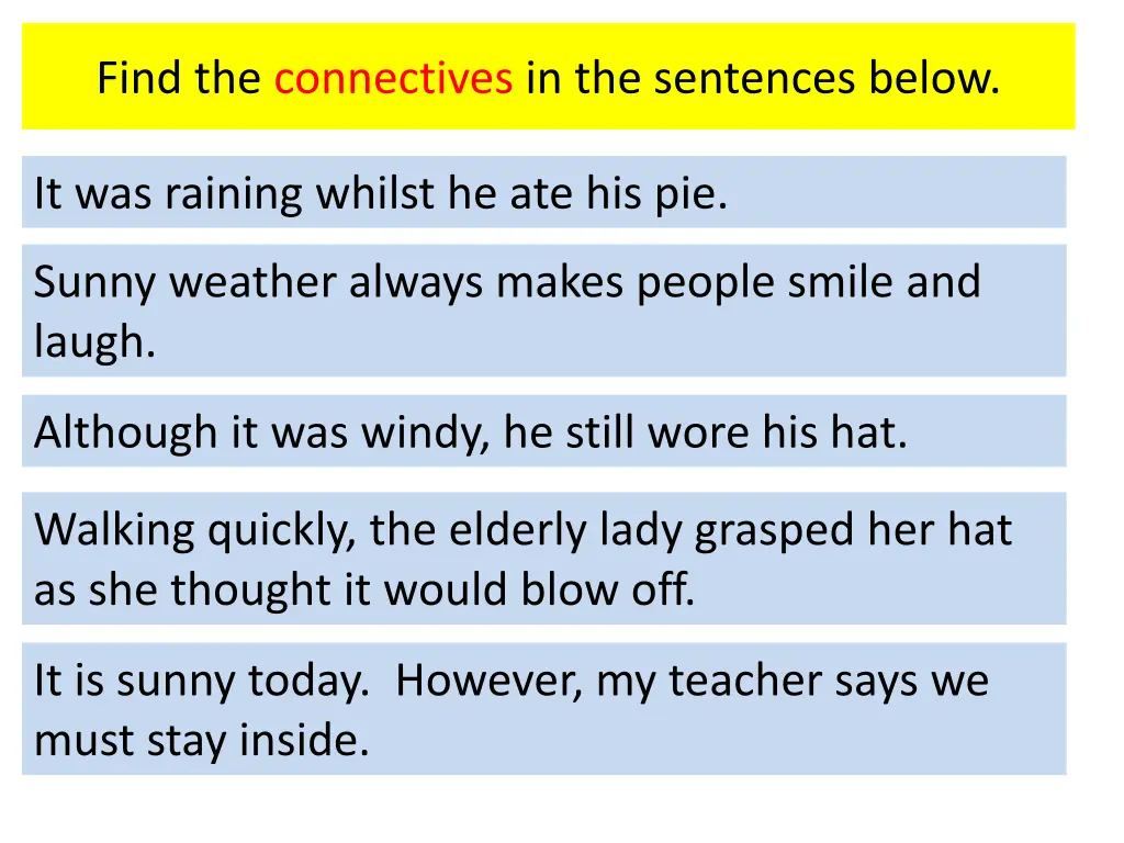 find the connectives in the sentences below