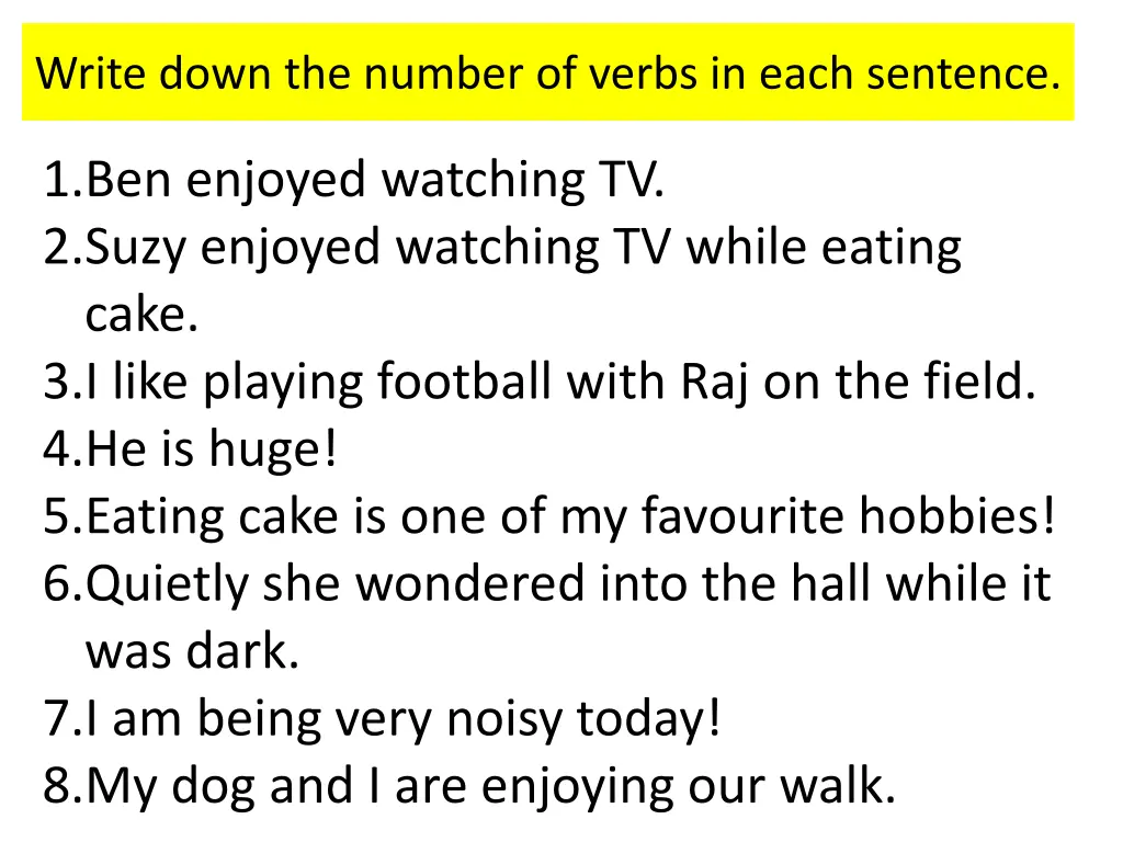 write down the number of verbs in each sentence