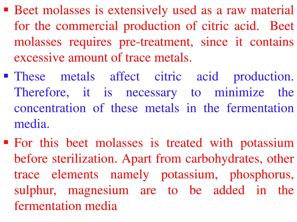 beet molasses is extensively used