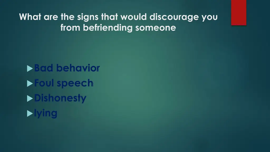 what are the signs that would discourage you from