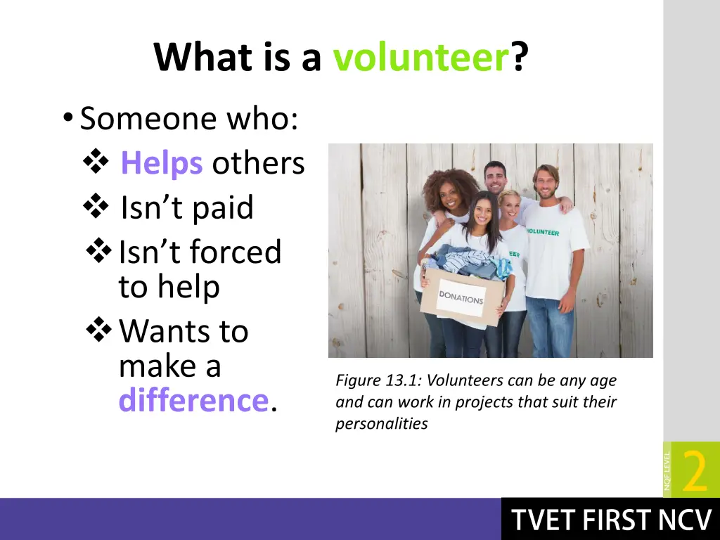 what is a volunteer someone who helps others