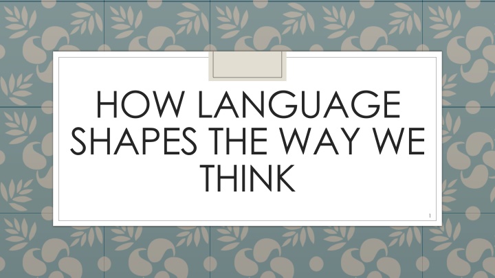 how language shapes the way we think