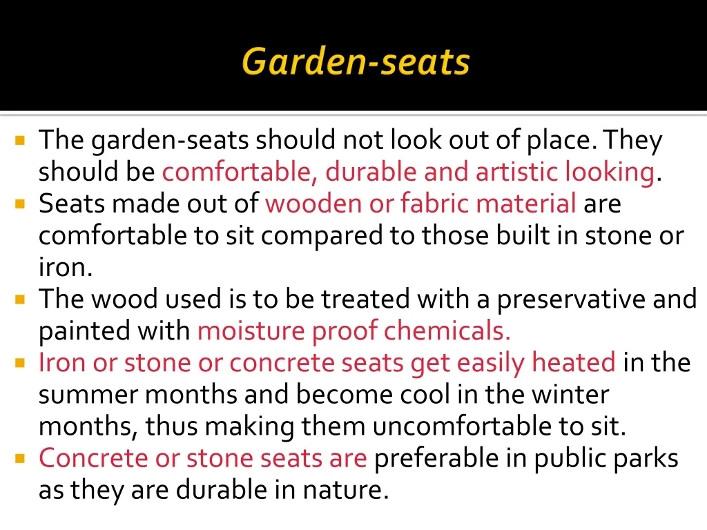 the garden seats should not look out of place