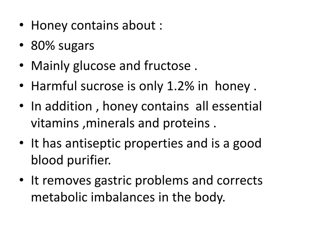 honey contains about 80 sugars mainly glucose