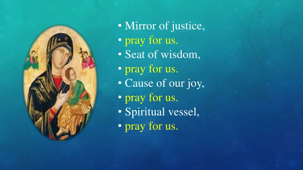 mirror of justice pray for us seat of wisdom pray