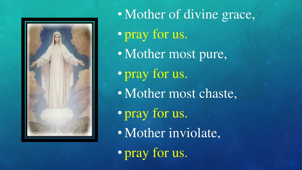 mother of divine grace pray for us mother most