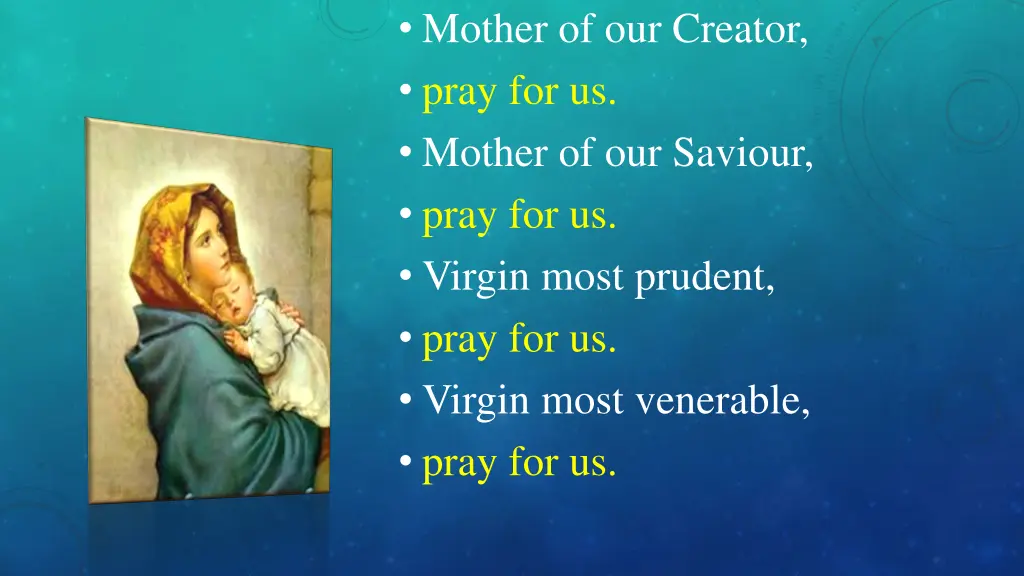 mother of our creator pray for us mother