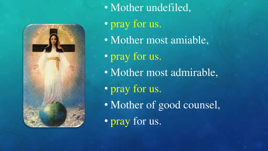 mother undefiled pray for us mother most amiable