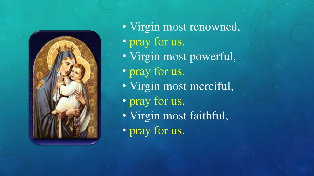 virgin most renowned pray for us virgin most