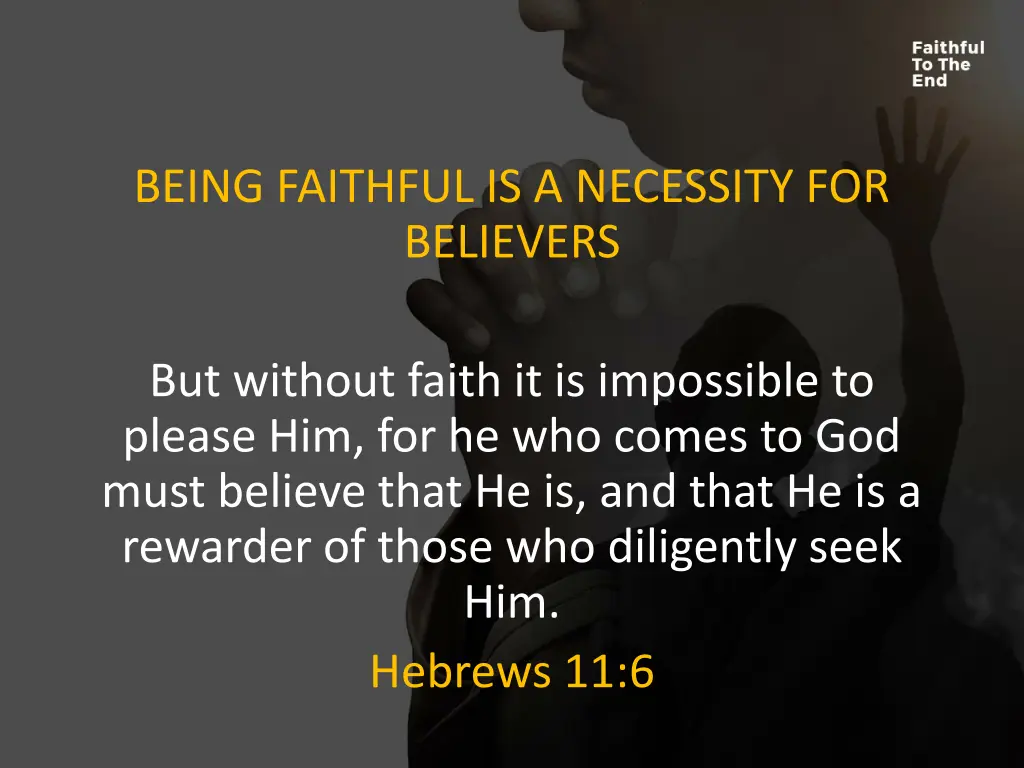 being faithful is a necessity for believers