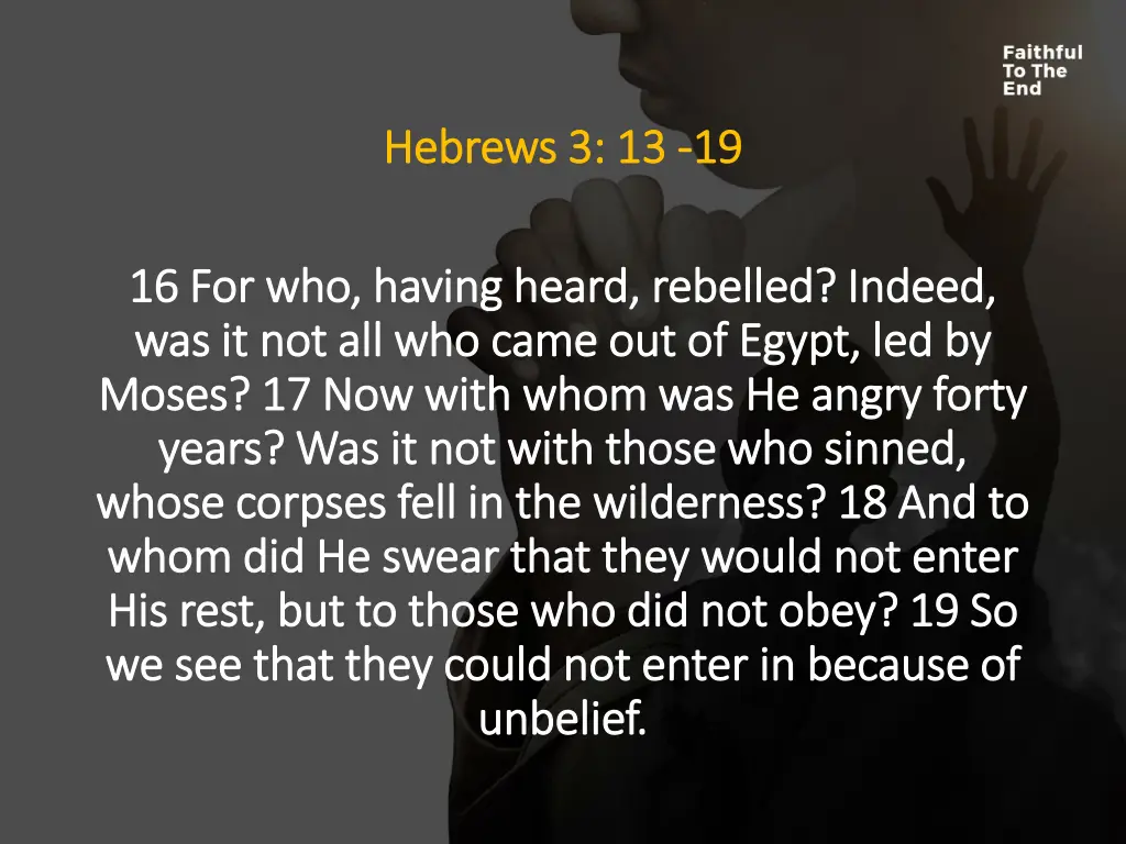 hebrews 3 13 hebrews 3 13 19 1