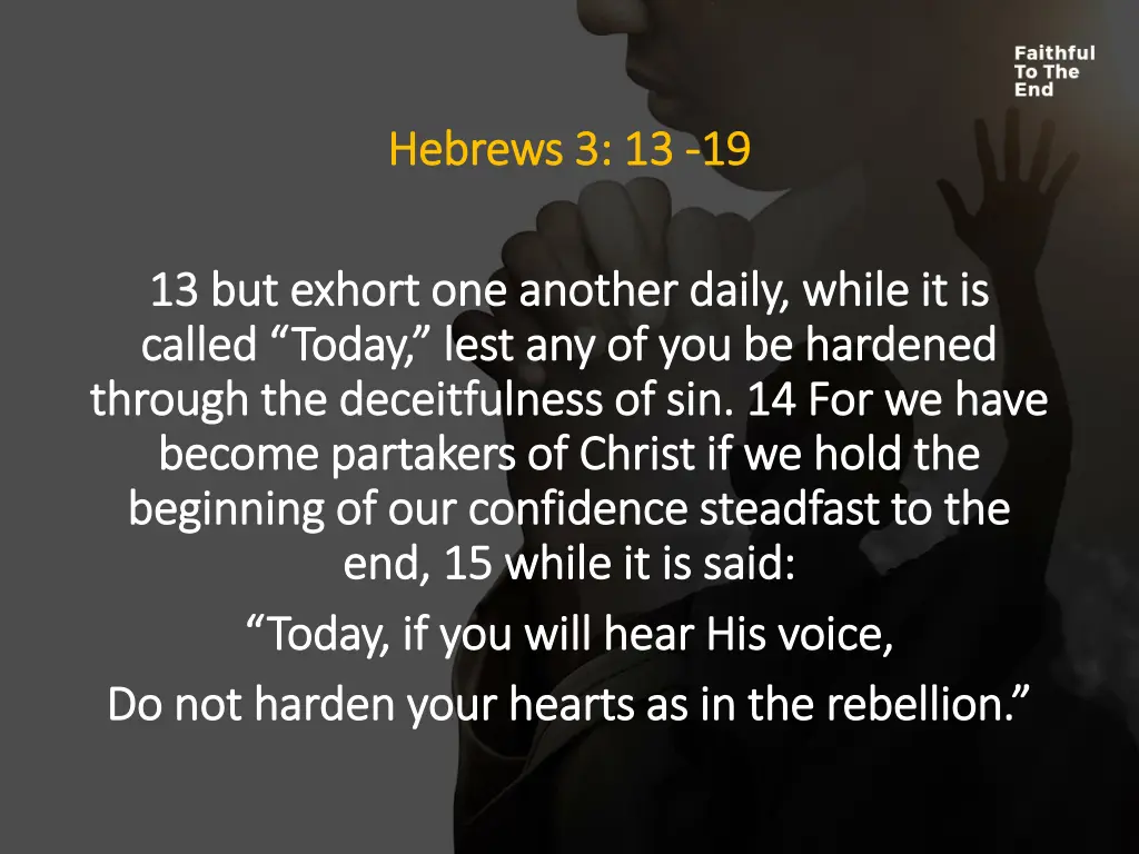 hebrews 3 13 hebrews 3 13 19