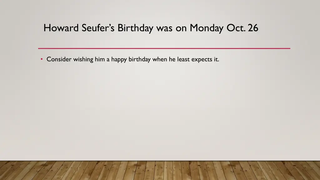 howard seufer s birthday was on monday oct 26