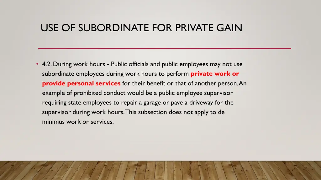 use of subordinate for private gain 1