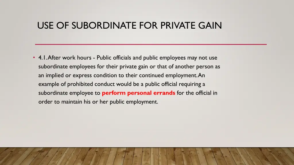 use of subordinate for private gain