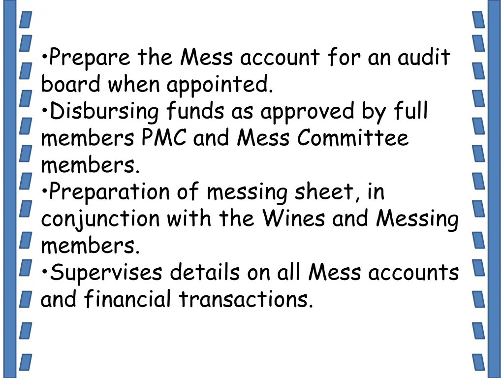 prepare the mess account for an audit board when