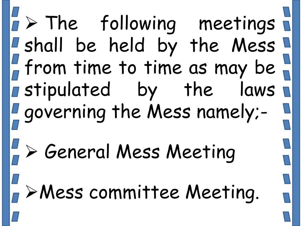 the shall be held by the mess from time to time