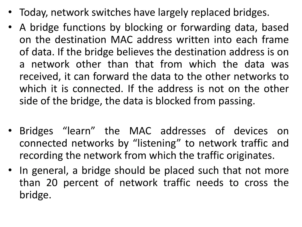 today network switches have largely replaced