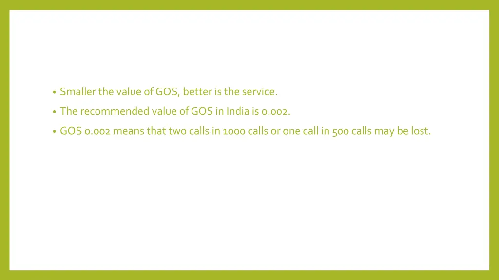 smaller the value of gos better is the service