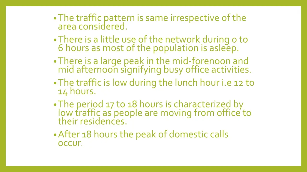 the traffic pattern is same irrespective