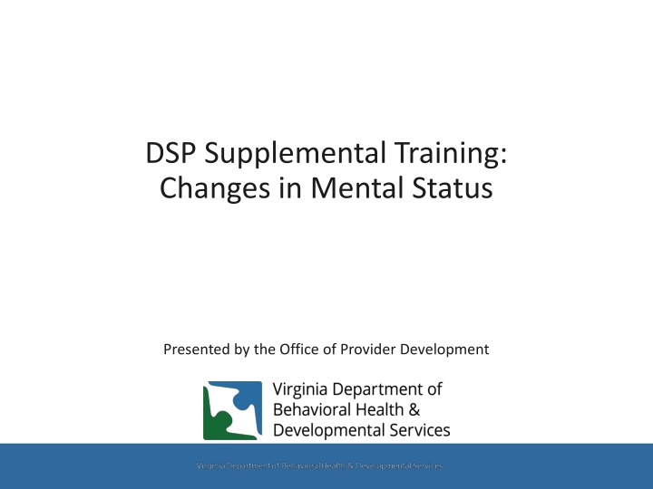 dsp supplemental training changes in mental status