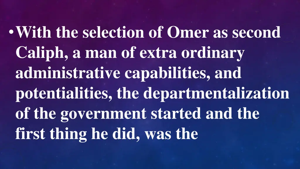 with the selection of omer as second caliph