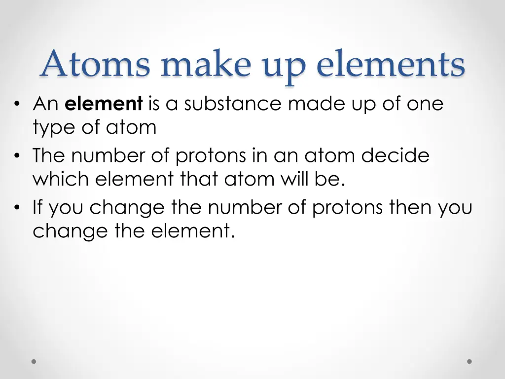 atoms make up elements an element is a substance