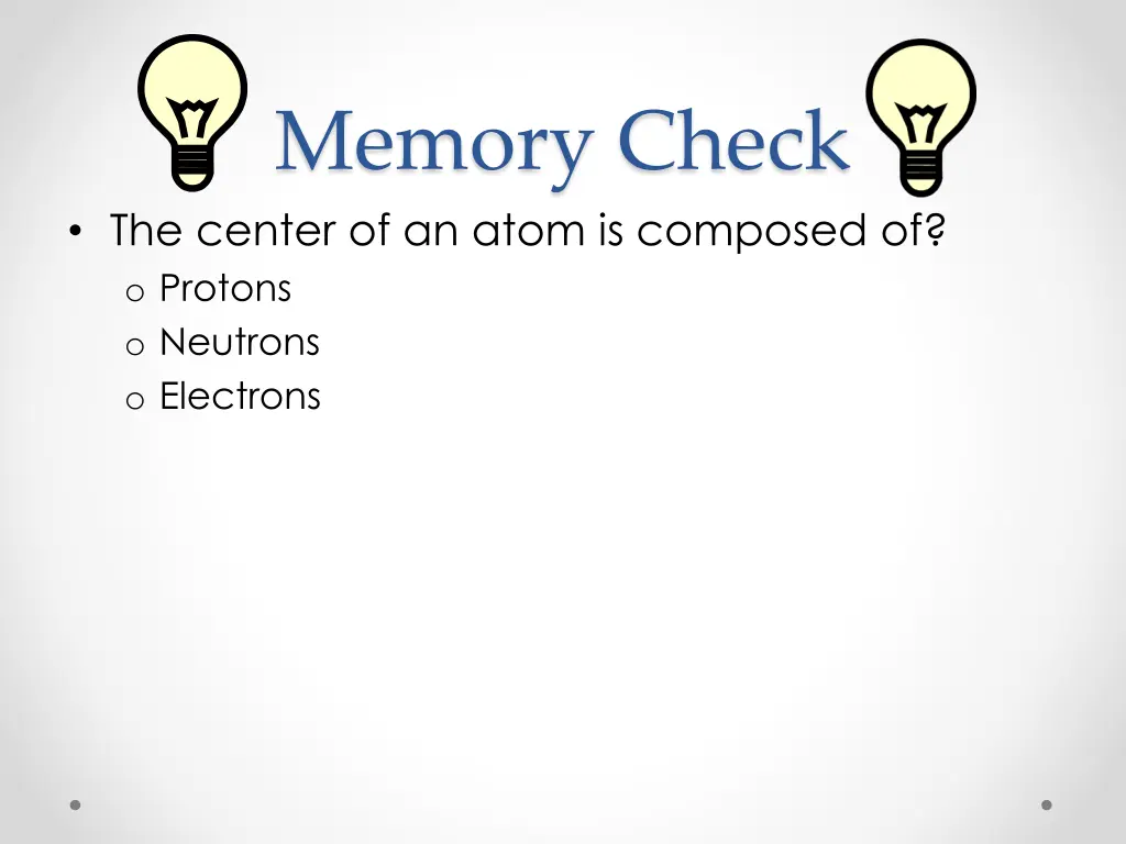 memory check the center of an atom is composed