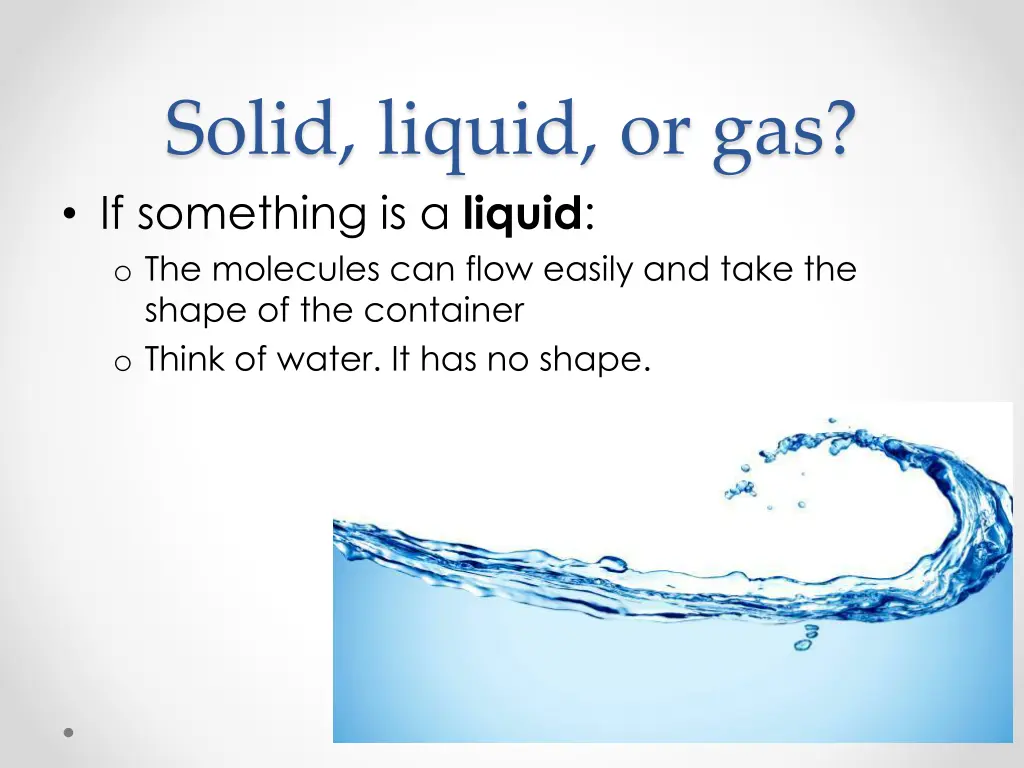 solid liquid or gas if something is a liquid