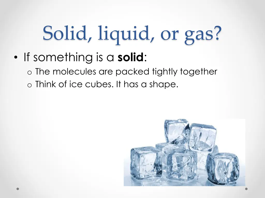 solid liquid or gas if something is a solid