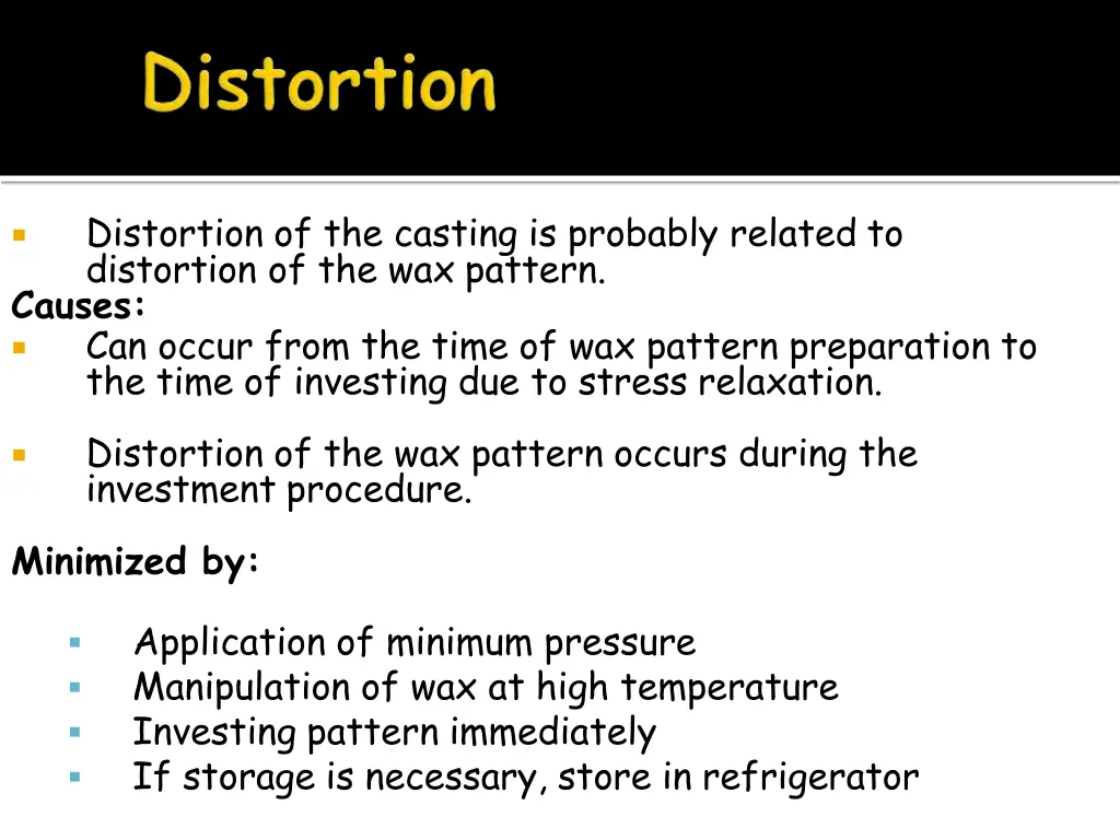 distortion of the casting is probably related