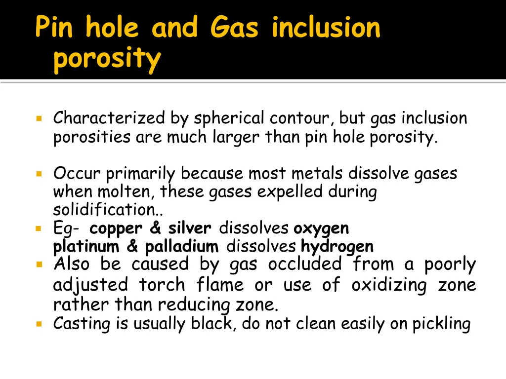 pin hole and gas inclusion porosity