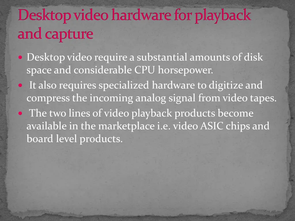 desktop video hardware for playback and capture