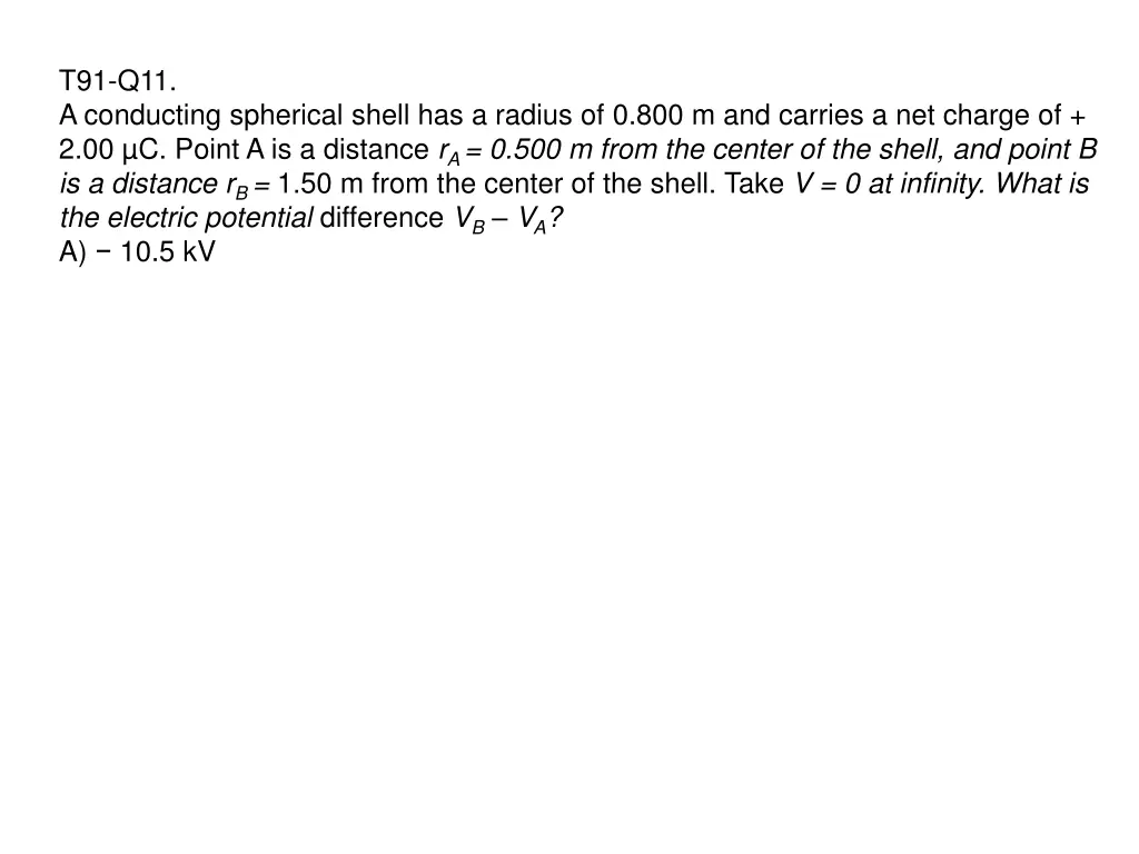 t91 q11 a conducting spherical shell has a radius