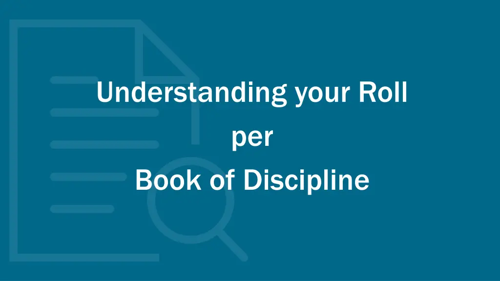 understanding your roll per book of discipline