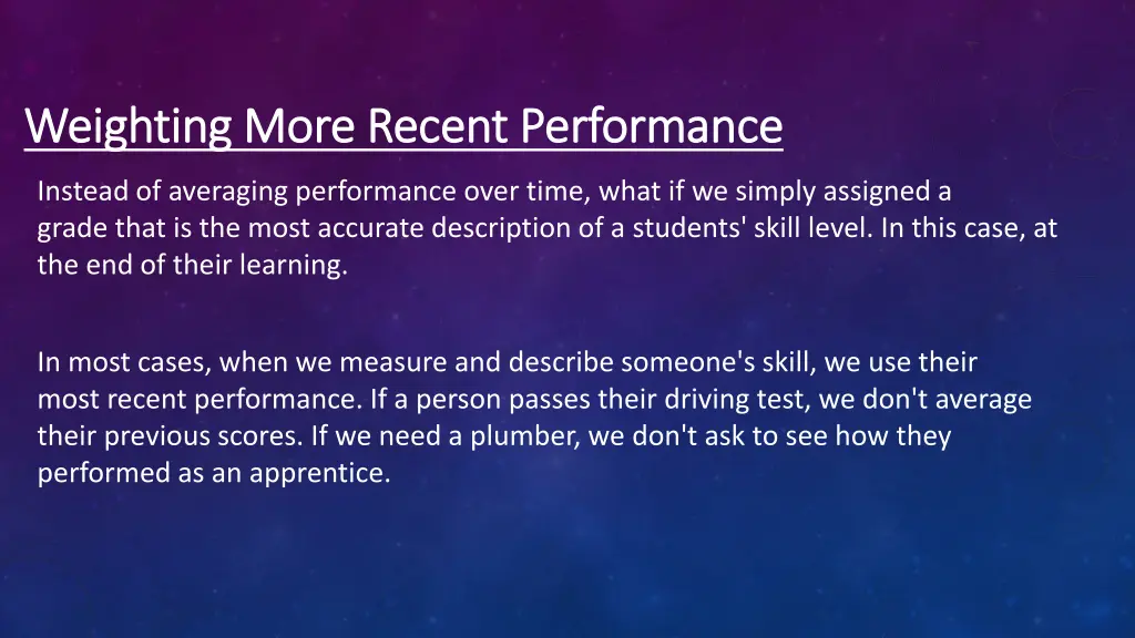 weighting more recent performance weighting more