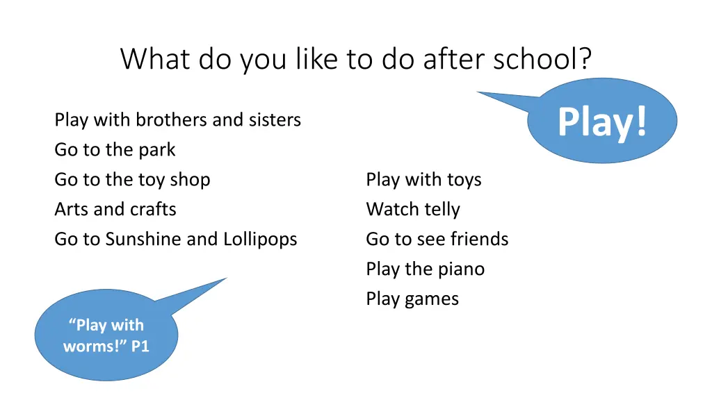 what do you like to do after school