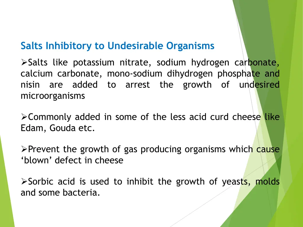 salts inhibitory to undesirable organisms