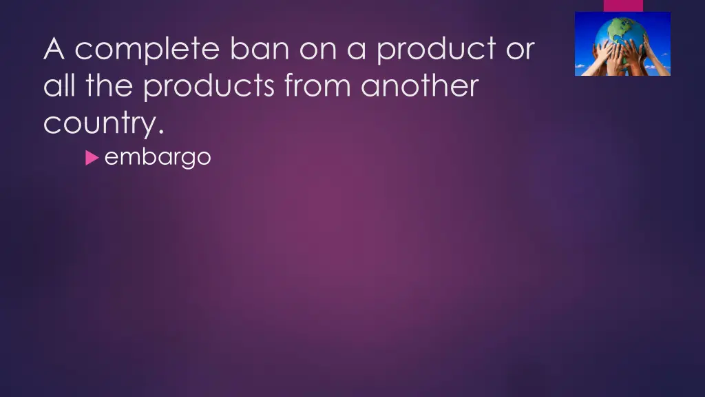 a complete ban on a product or all the products