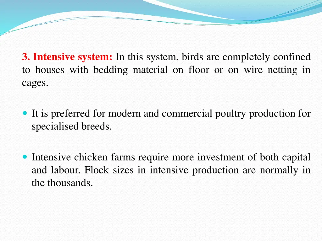 3 intensive system in this system birds