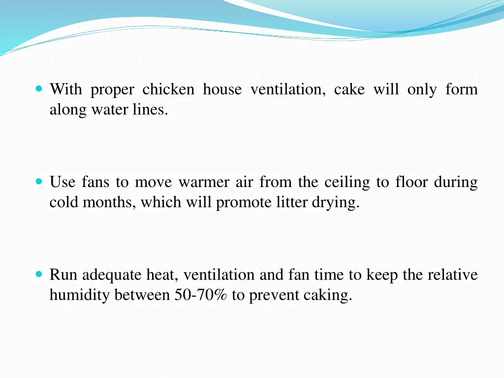 with proper chicken house ventilation cake will