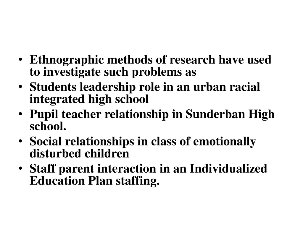 ethnographic methods of research have used