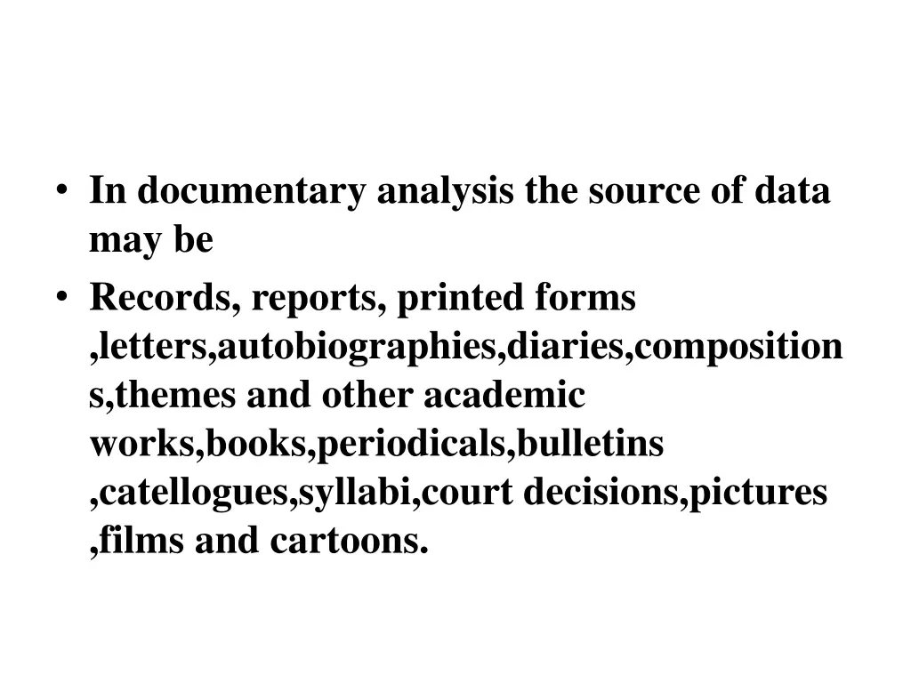 in documentary analysis the source of data