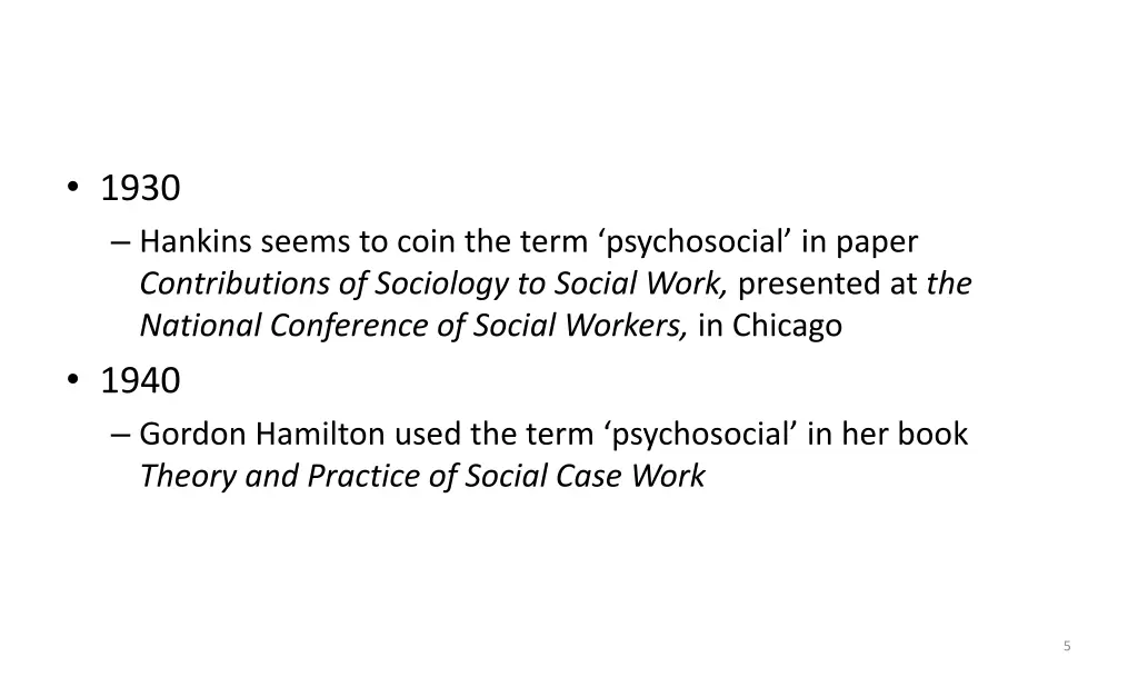 1930 hankins seems to coin the term psychosocial