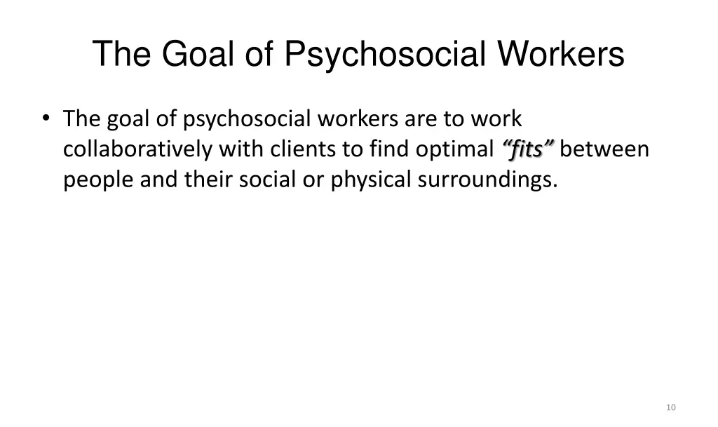 the goal of psychosocial workers