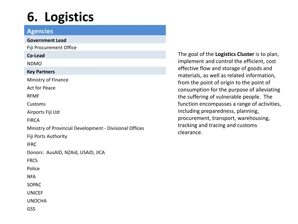 6 logistics agencies