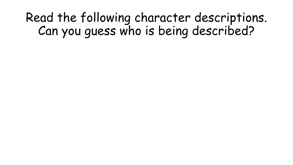 read the following character descriptions